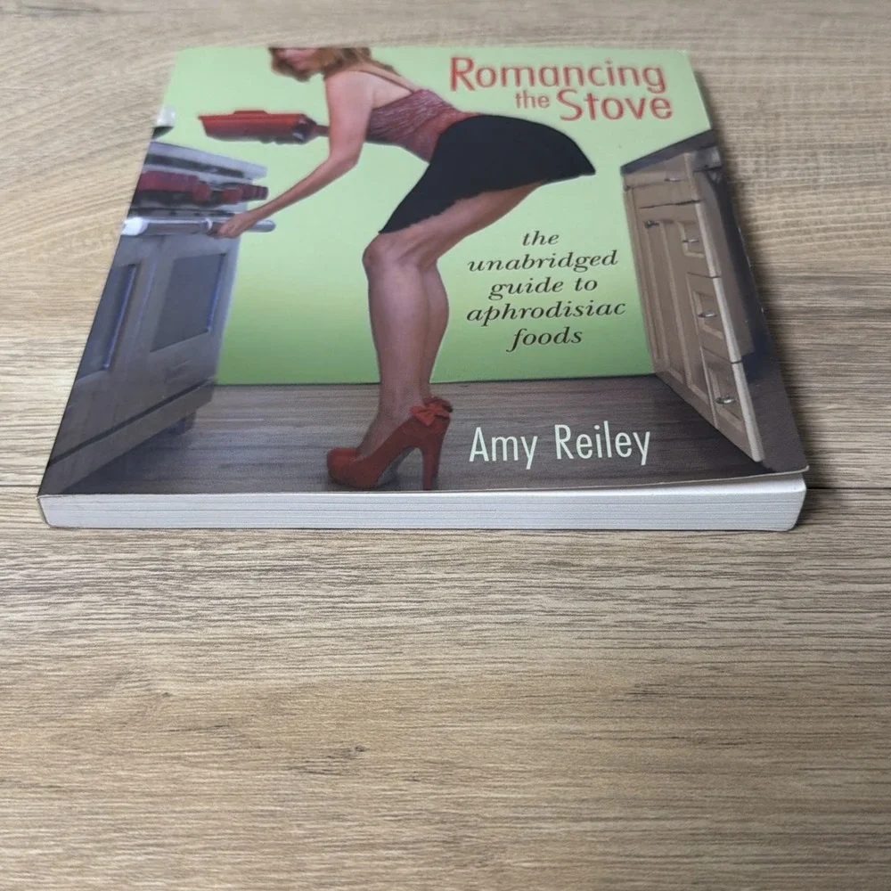 Romancing the Stove Amy Reiley Cookbook‎ Aphrodisiac Foods Recipes Paperback